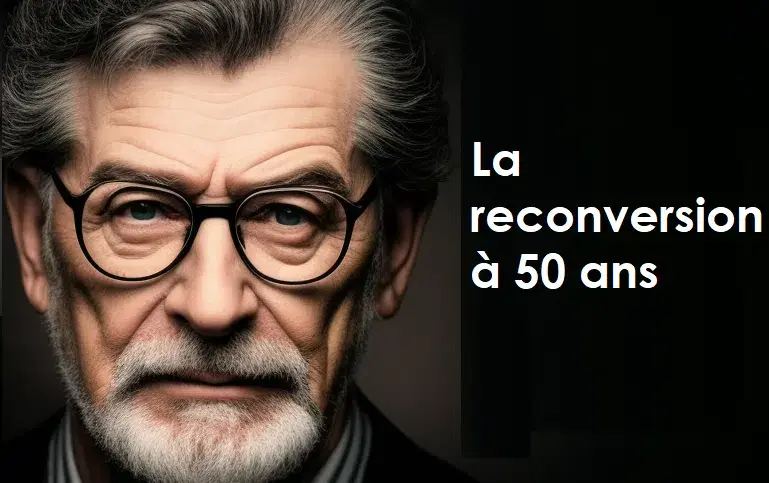 Reconversion Professionnelle à 50 Ans